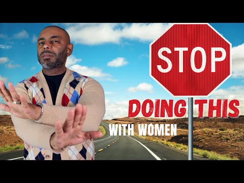 10 Things Men Should Not Do WIth Women