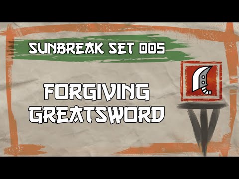 Sunbreak Custom Set 005 - Forgiving Greatsword