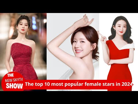 The 10 most popular female stars in 2024: Zhao Liying surpasses Liu Yifei, Yang Zi, and Zhao Lusi