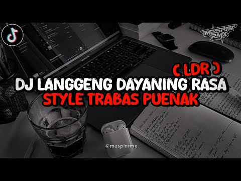 Dj Langgeng Dayaning Rasa (LDR) Full Song Santuy Style Trabas Viral TikTok 2024