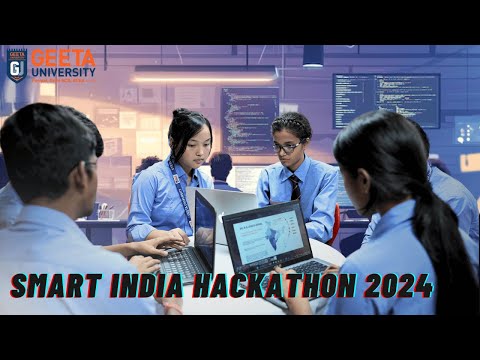 Geeta University's Internal Hackathon for Smart India Hackathon (SIH) 2024