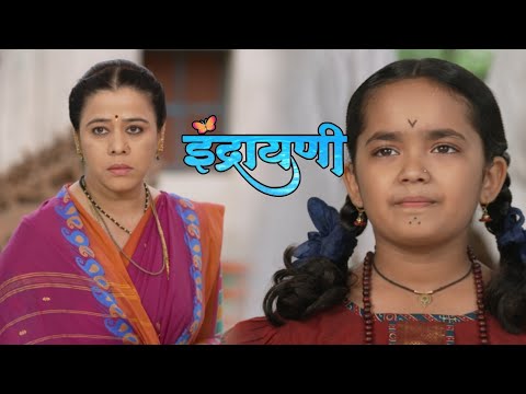 इंद्रायणी - Indrayani Today's Episode | Episode Update | Highlights | Hunch Media