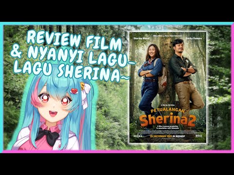 Nyanyi Lagu Lama Kak Sherina Dan Review Film Petualangan Sherina 2!!!