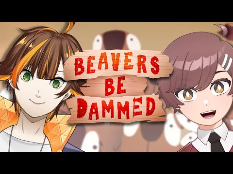 ngangkat kayu bareng @abelasabel  | Beavers Be Dammed [VTuber Indonesia]