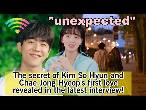 The secret of Kim So Hyun and Chae Jong Hyeop's first love revealed in the latest interview!