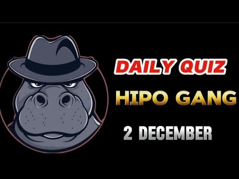 HIPO GANG DAILY QUIZ ANSWERS TODAY 2 DECEMBER