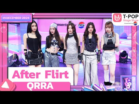 After Flirt - QRRA | 19 ธ.ค.67 | T-POP STAGE SHOW  Presented by PEPSI