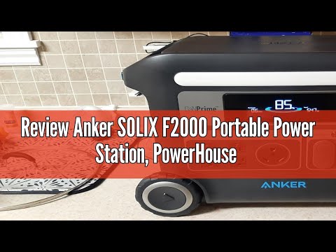 Review Anker SOLIX F2000 Portable Power Station, PowerHouse 767, 2400W Solar Generator, GaNPrime Bat