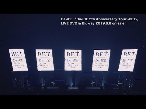 Da-iCE - LIVE DVD＆Blu-ray「Da-iCE 5th Anniversary Tour -BET-」ダイジェスト