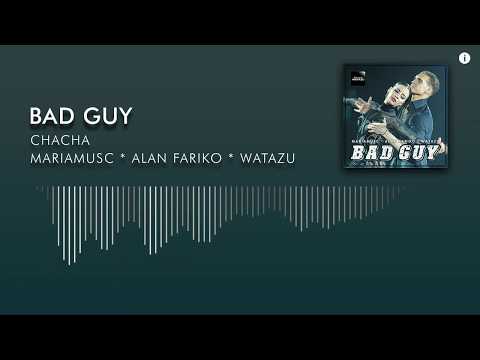 Bad Guy (ChaCha) | Watazu