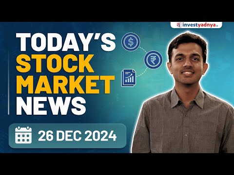 Today's Stock Market News - 26/12/2024 | Aaj ki Taaza Khabar