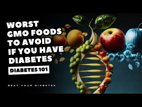 Diabetics, These Are The Worst GMO Foods!