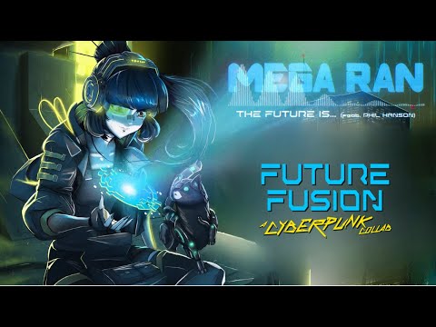 Mega Ran and Phill Harmonix - The Future Is... (Cyberpunk) [OFFICIAL LYRIC VIDEO]