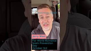 Jerry West for World Romance Scam Prevention Day October 3rd