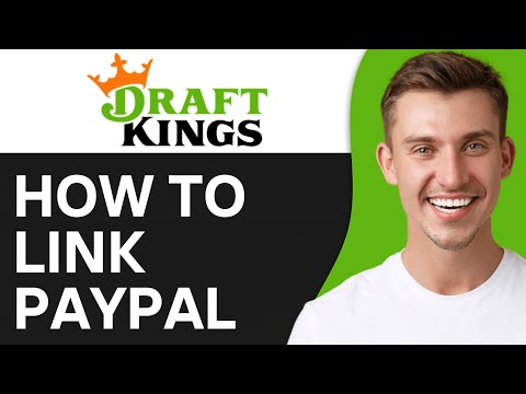 How To Link PayPal To DraftKings (2024)