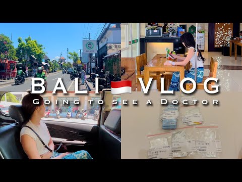 Bali Vlog 🇮🇩 I Went to see a doctor...