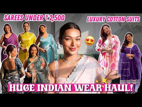 Huge INDIAN WEAR HAUL - Sarees *UNDER 2500* & Luxury Suits 😍 | Sarah Sarosh