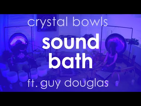 Crystal Bowls Sound Bath / Sound Healing w/ Guy Douglas (unintended ASMR)