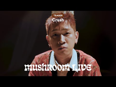 MUSHROOM LIVE S06 크러쉬 CRUSH TEASER