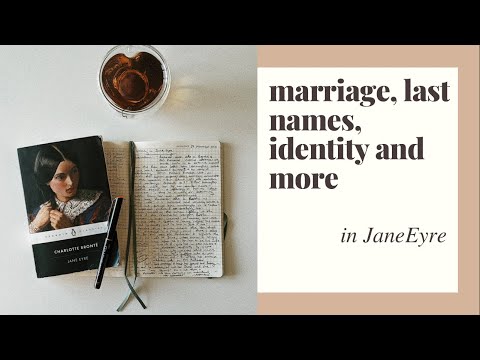 Marriage, Name Changes, Identity, and more by way of Charlotte Bronte's Jane Eyre