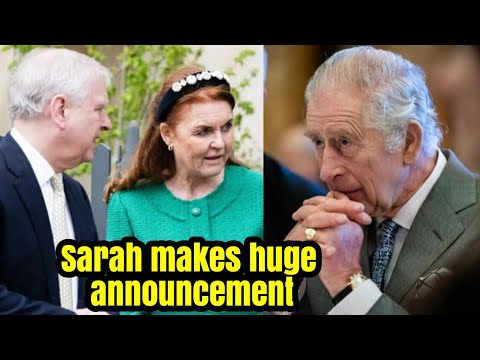 Sarah Ferguson makes huge announcement amid King Charles, Prince Andrew feud