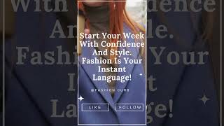 Start Your Week with Confidence and Style | Fashion Motivation