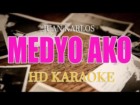 Juan Karlos -  MEDYO AKO | HD KARAOKE LYRICS feat. Moira dela Torre