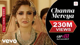 Channa Mereya Full Video - ADHM|Ranbir Kapoor, Anushka|Arijit Singh|Pritam|Karan Johar