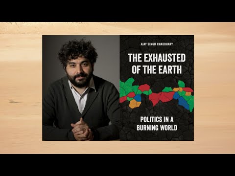 Author: Ajay Singh Chaudhary, "The Exhausted of the Earth" at the San Francisco Public Library