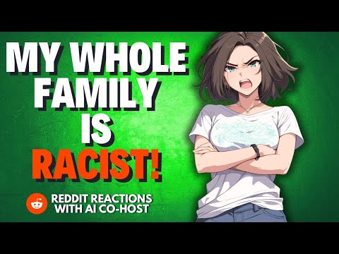 AITA For Defending My Racist Parents? | Me & AI Discuss Reddit Stories