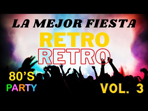 VIDEO MIX LA MEJOR FIESTA RETRO VOL. 3 FUN FUN, EXPOSE Y MAS