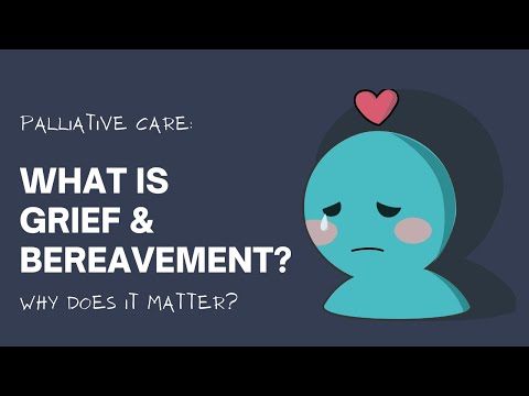 Palliative Care: What is Grief & Bereavement (Why it matters)