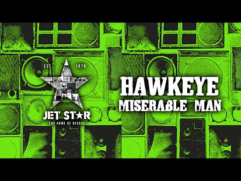 Hawkeye - Miserable Man (Official Audio) | Jet Star Music