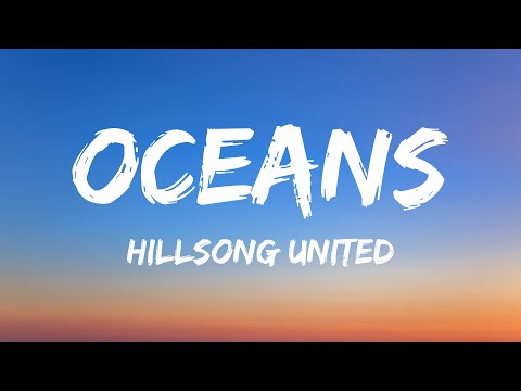 Oceans (Where Feet May Fail) - Hillsong UNITED (Lyrics)