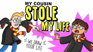 My cousin stole my life 😡 Draw My Life | My Life Sucks