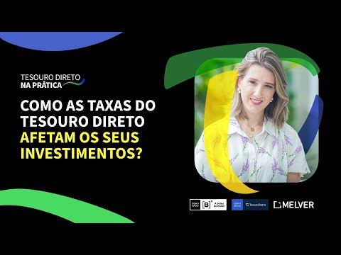 Como as taxas do Tesouro Direto afetam os seus investimentos?