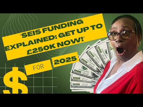 RAISE £250K in 2025 with SEIS EASIER Than You Think!