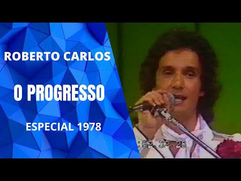 O Progresso - Roberto Carlos - Especial 1978