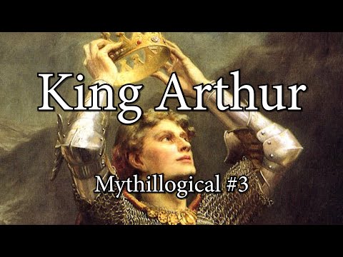 King Arthur - Mythillogical Podcast