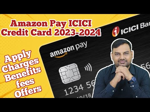 Amazon Pay ICICI Credit Card | Amazon pay ICICI credit card apply, benefits, charges, offers