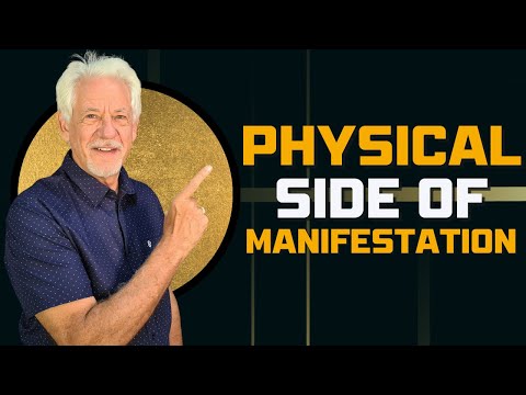 The Physical Side of Manifestation