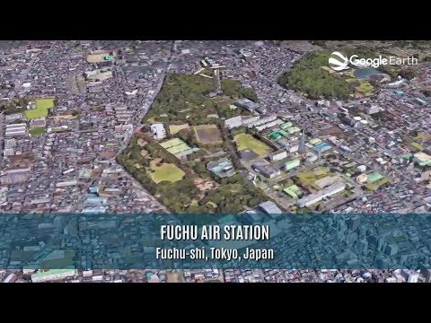 Google Earth Tour: Fuchu Air Station