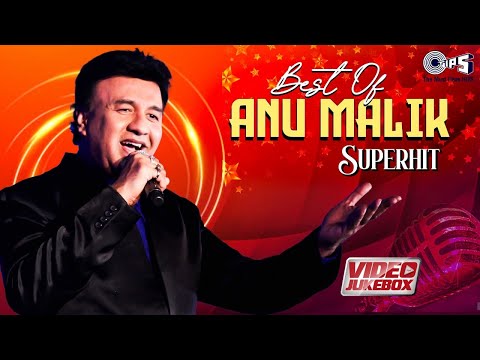 Best Of Anu Malik Superhits - Jukebox | Anu Malik Top Songs Non Stop | Evergreen Hindi Songs