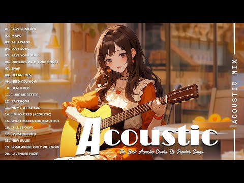 Acoustic Covers of Pop Songs - Chill Acoustic Love Songs Playlist - Acoustic Covers of Popular Songs