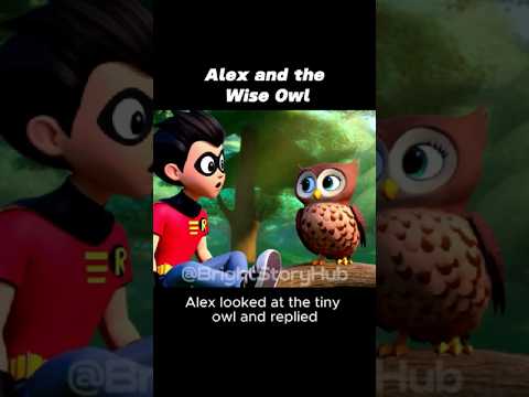 Alex and the Wise Owl | #motivation  #kidsstories # #adventureforkids #childrenstories