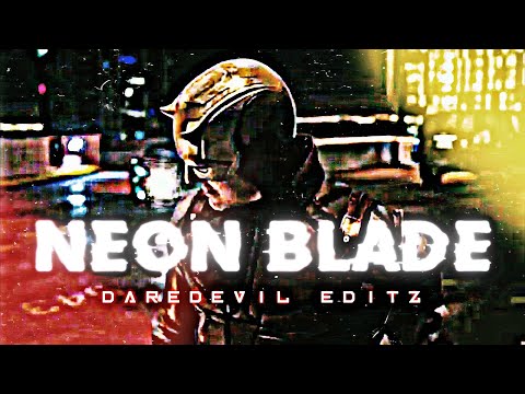 DAREDEVIL IS BACK | Daredevil edit | Neon blade | Daredevil x Neon blade |