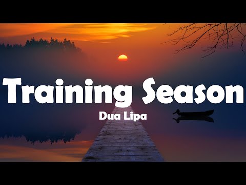 Dua Lipa - Training Season (Lyrics)