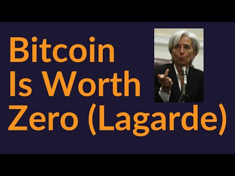 Bitcoin Is Worth Zero (Lagarde)