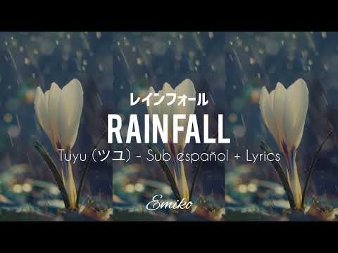 「レインフォール」Rain Fall - ツユ (Tuyu) [Sub español, Lyrics]