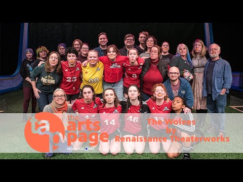 The Arts Page | The Wolves by Renaissance Theaterworks